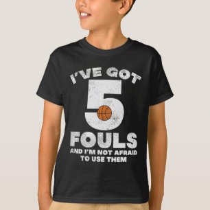 Camiseta 5 Fouls Not Afraid Bysketbyll Fun Byller Player Me