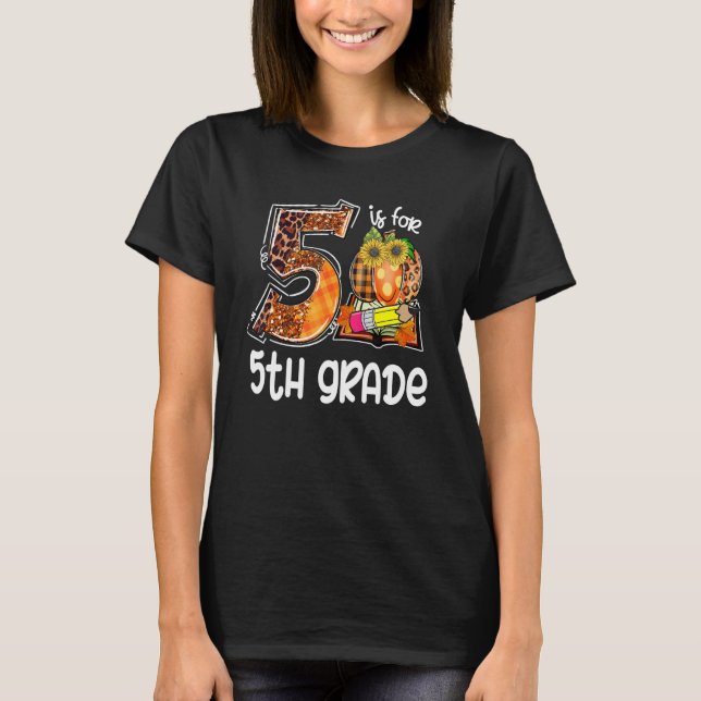 Camiseta 5 Is For 5th Grade Leopard Pumpkin Teacher Fall Th (Anverso)
