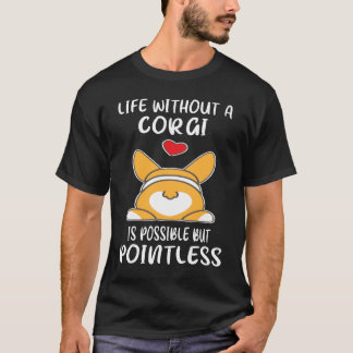 Camiseta 5 La vida sin un Corgi es posible pero sin sentido