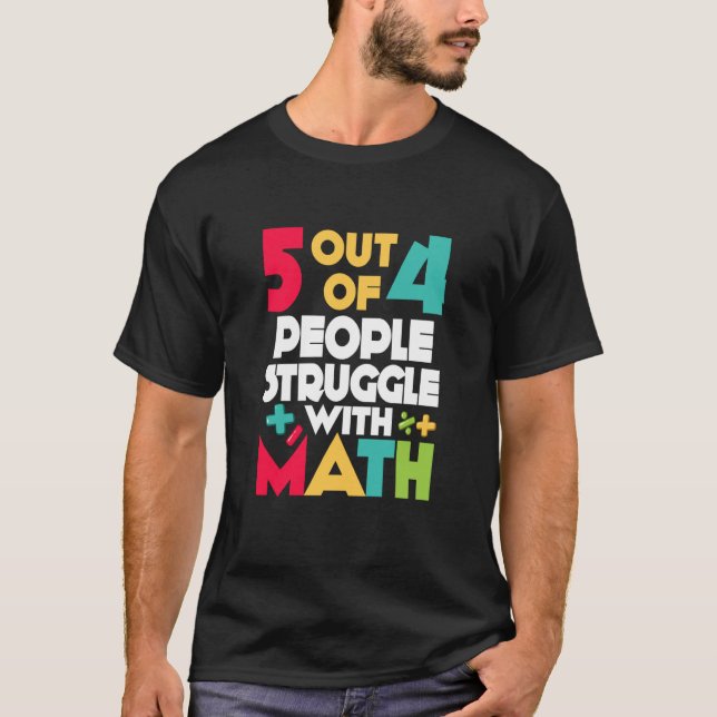 Camiseta 5 out of 4 People Struggle With Math Teacher Algeb (Anverso)