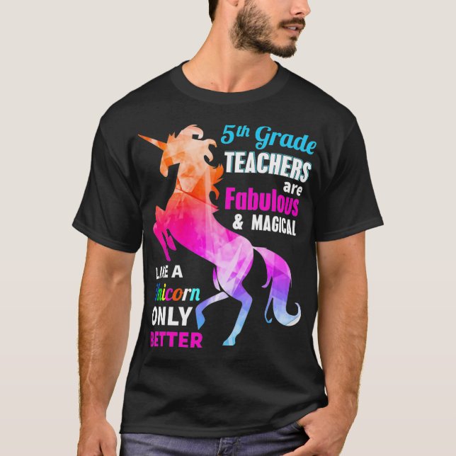 Camiseta 5th Grade Teacher Are Fabulous Magical Like a Unic (Anverso)