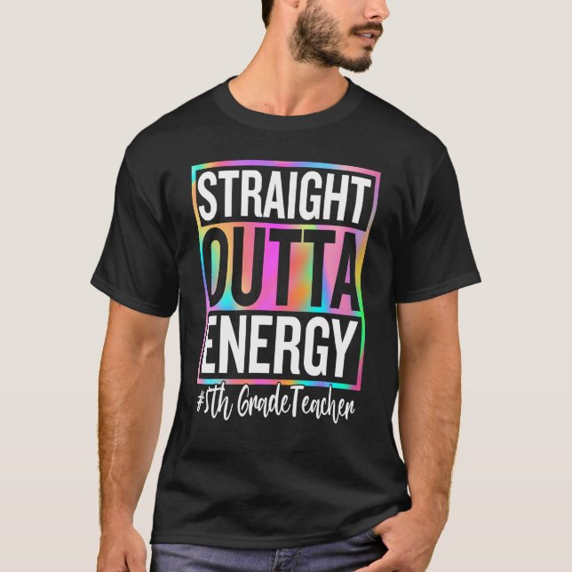 Camiseta 5th Grade Teacher Straight Outta Energy Teacher Li (Anverso)