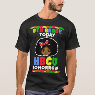 Camiseta 6º Grado Hoy HBCU Mañana Históricamente Negro C