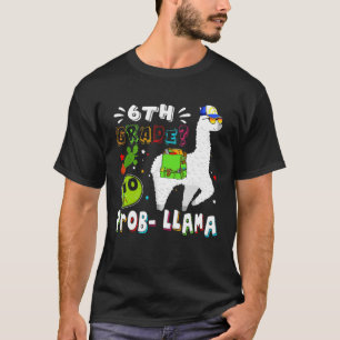 Camiseta 6º Grado No Prob Llama Primer Día De Vuelta A La E