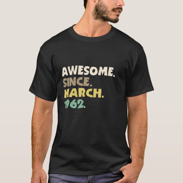Camiseta 60 Años De Edad Increíble Desde Marzo De 1962 (Anverso)