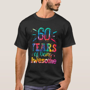 Camiseta 60 años de ser asombroso tinte de tie 60 años 60 a