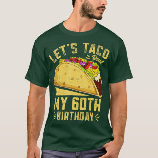 Camiseta 60 años deja a Taco fuera de mi gracia de cumpleañ