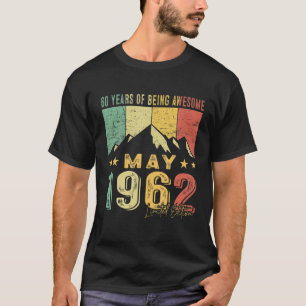Camiseta 60 Años Nacidos En Mayo De 1962 60 Años De Ser Awe