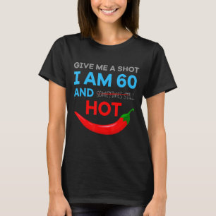 Camiseta 60 Años Y Cumpleaños De Chili Caliente