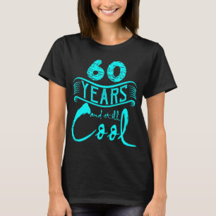 Camiseta 60 años y todavía refrescan los regalos de