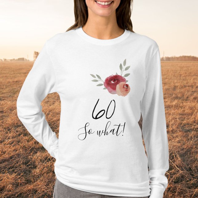 Camiseta 60 Así que qué gracioso acuarela Floral 60 cumplea (Subido por el creador)