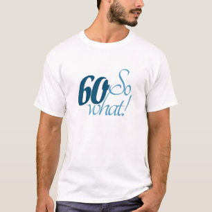 Camiseta 60 Así que qué Gracioso Guión Positivo 60 cumpleañ