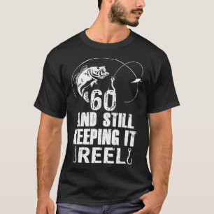 Camiseta 60 cumpleaños y todavía manteniendo la pesca en vi