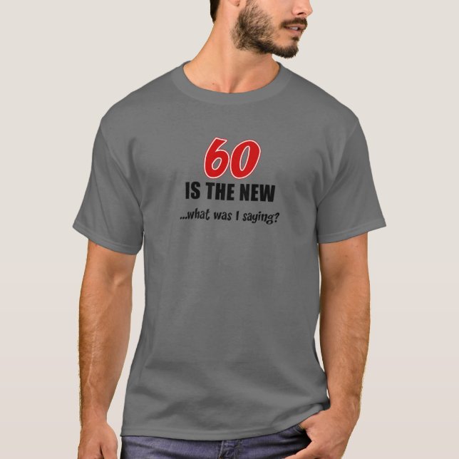 Camiseta 60 Es Lo Nuevo Que Estaba Diciendo Chiste Gracioso (Anverso)