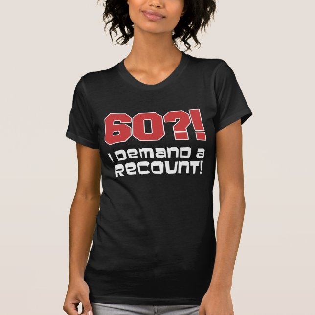 Camiseta 60? ¡Exijo Un Recuento! (Anverso)