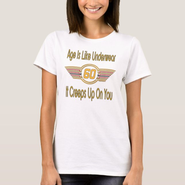 Camiseta 60.o divertido - La edad es como la ropa interior (Anverso)