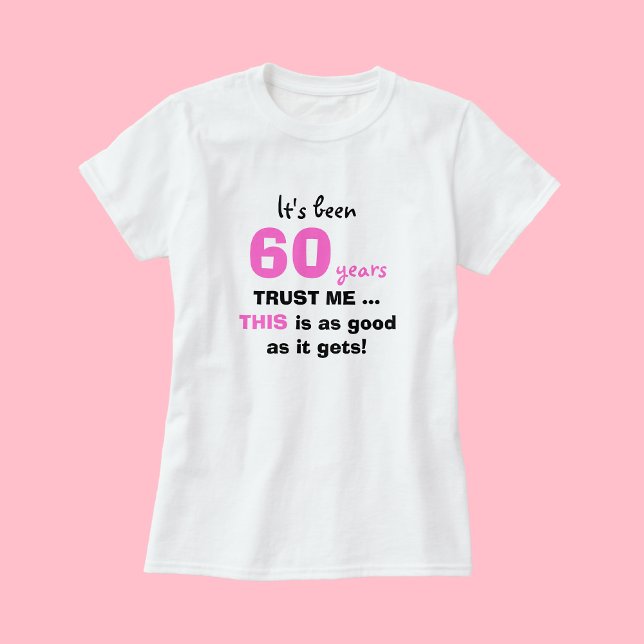 Camiseta 60 Regalos de cumpleaños Confía en mí para las muj (Subido por el creador)