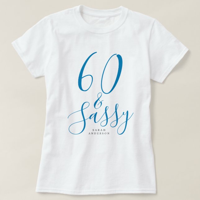 Camiseta 60 Sassy Blue Custom Name 60th Birthday Gift (Diseño del anverso)