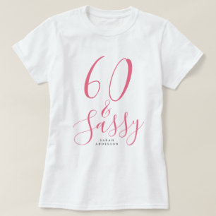 Camiseta 60 Sassy Pink Custom Name 60th Birthday Gift