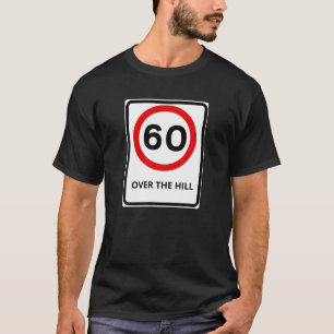 Camiseta 60 Sobre El Rótulo De Hill Funny 60 Cumpleaños Pre
