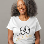 Camiseta 60 y fabuloso invitado de honor de cumpleaños núme<br><div class="desc">60 y Fabuloso Invitado de la Camiseta de Honor por sus 60 años. Diseño elegante con escritura de moda. La camiseta es un gran regalo para una mujer que celebra su cumpleaños número 60.</div>