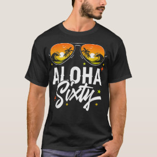 Camiseta 60th Birthday Aloha Beach Tropical Vacation Party 