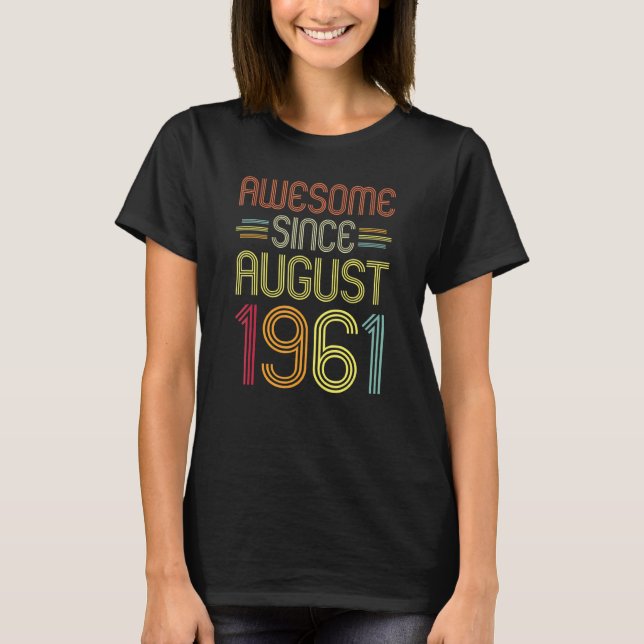 Camiseta 61º cumpleaños increíble desde agosto de 1961 61 a (Anverso)