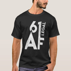 Camiseta 61 Af Af cumpleaños 61 años Gracioso 61