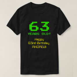 Camiseta 63° cumpleaños: Divertido, 8-bit look, Nerdy / Gee