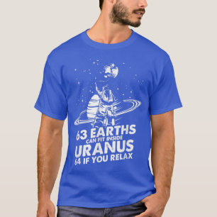 Camiseta 63 Earths Can Fit Inside Uranus Astronomy Astronau