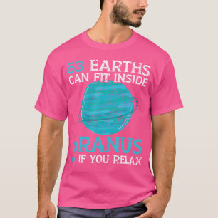 Camiseta 63 Tierras Pueden Entrar En Urano 64 Si Se Relaja 