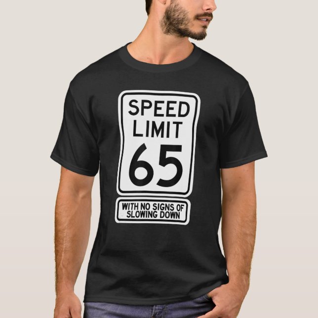 Camiseta 65.º Rótulo límite de velocidad de cumpleaños 65 a (Anverso)