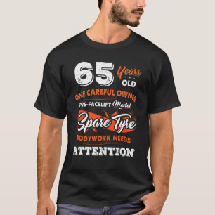 Camiseta 65 años Un cuidadoso propietario 65º cumpleaños