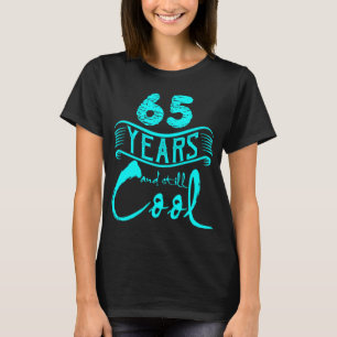 Camiseta 65 años y todavía refrescan los regalos de
