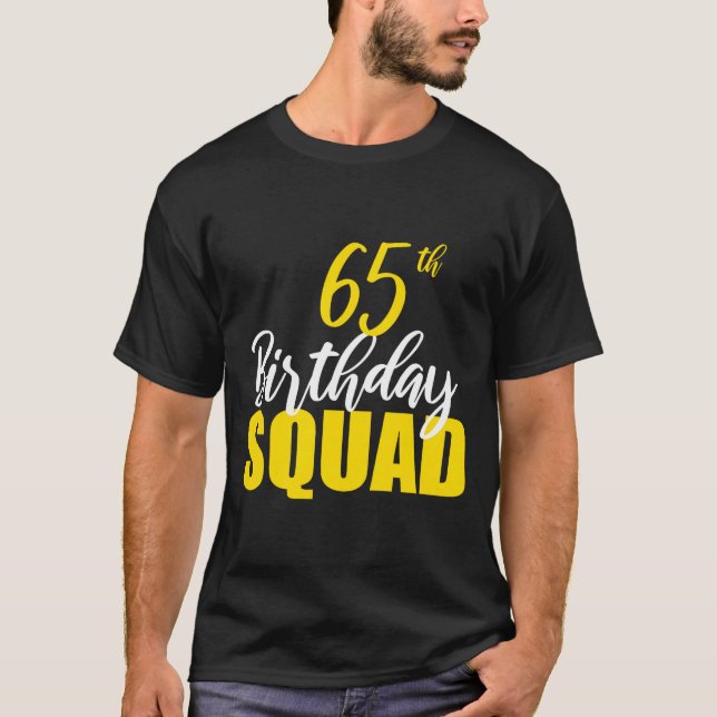 Camiseta 65th Happy Birthday Squad Party Bday Family Group  (Anverso)