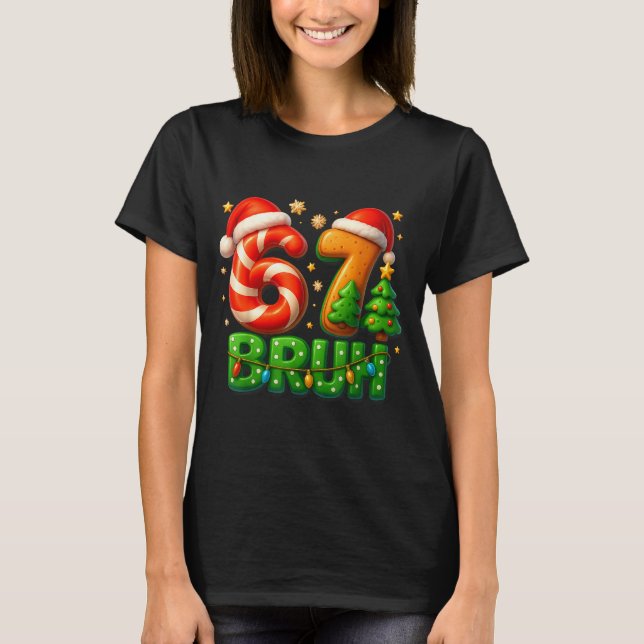Camiseta 67 Bruh Christmas Candy Cane Gingerbread Design Xm (Anverso)