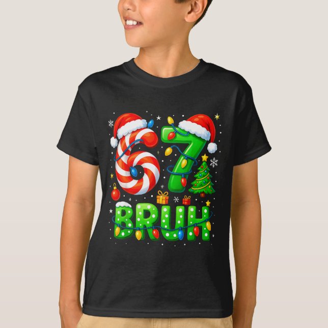 Camiseta 67 Bruh Christmas Shirt Funny Six Seven 6 7 Meme K (Anverso)