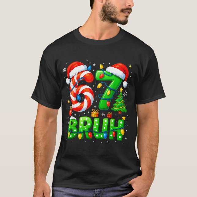 Camiseta 67 Bruh Christmas Shirt Funny Six Seven 6 7 Meme K (Anverso)
