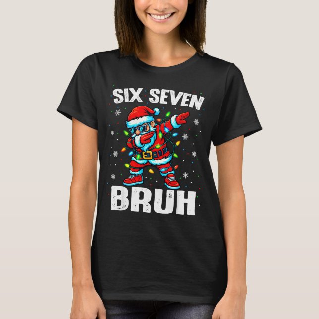 Camiseta 67 Bruh Christmas Six Seven Meme Dab Santa  (Anverso)