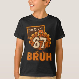 Camiseta 67 Bruh Pavo Día de Acción de Gracias Seis Siete 6