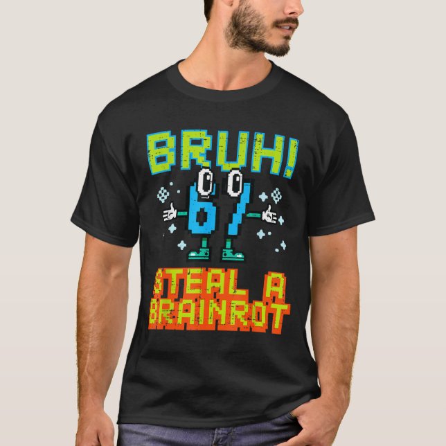 Camiseta 67 Bruh Steal A Brainrot Funny Meme 6 7 Boys Girl  (Anverso)