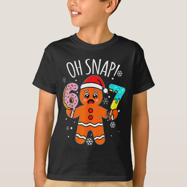 Camiseta 67 Christmas Oh Snap Gingerbread Man 6 7 Meme Xmas (Anverso)