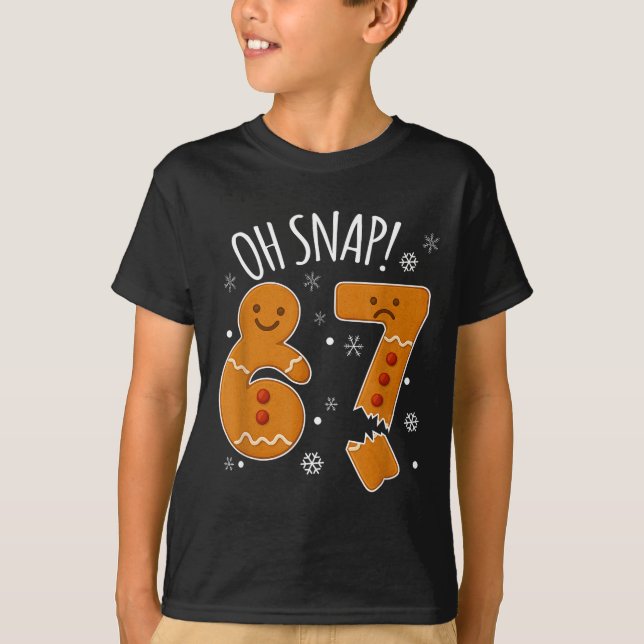 Camiseta 67 Christmas Oh Snap Gingerbreadman 6 7 Meme Xmas  (Anverso)