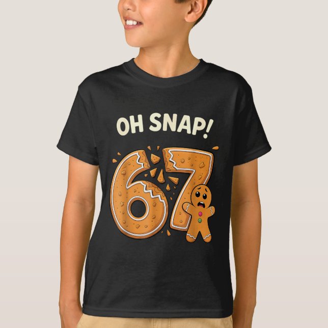 Camiseta 67 Christmas Oh Snap Gingerbreadman 6 7 Meme Xmas  (Anverso)