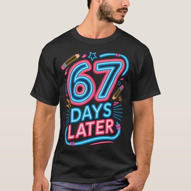 Camiseta 67 Days Later 67th Day Of School 67 Meme Teacher S (Anverso)