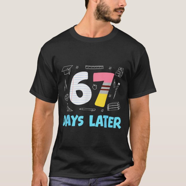 Camiseta 67 Days Later 67th Day Of School 67 Meme Teacher S (Anverso)