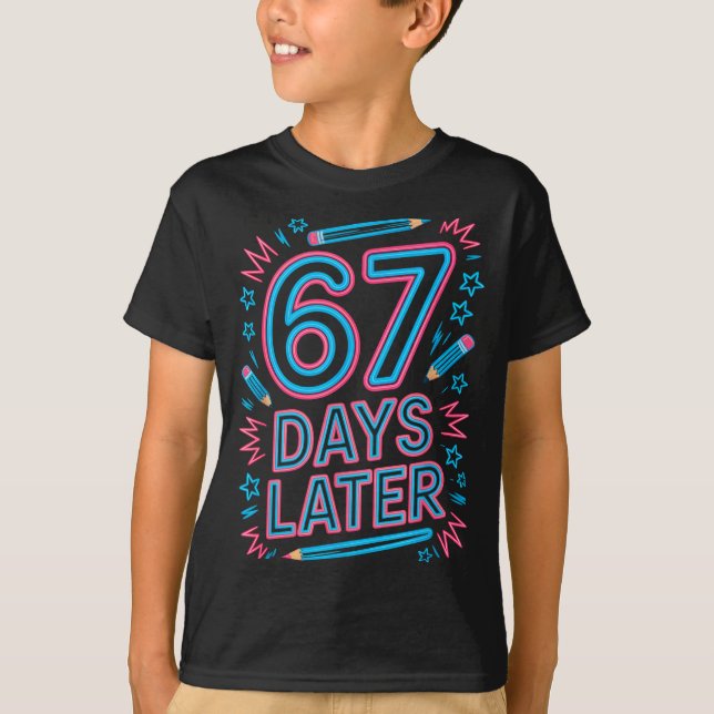 Camiseta 67 Days Later Creative 67 Meme Teacher Student Gen (Anverso)