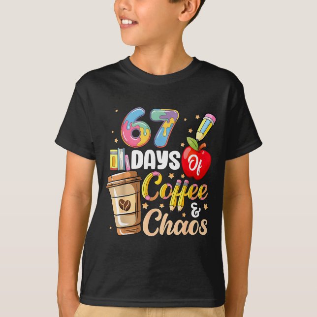 Camiseta 67 Days Of Coffee &amp; Chaos Funny Teacher Six Se (Anverso)