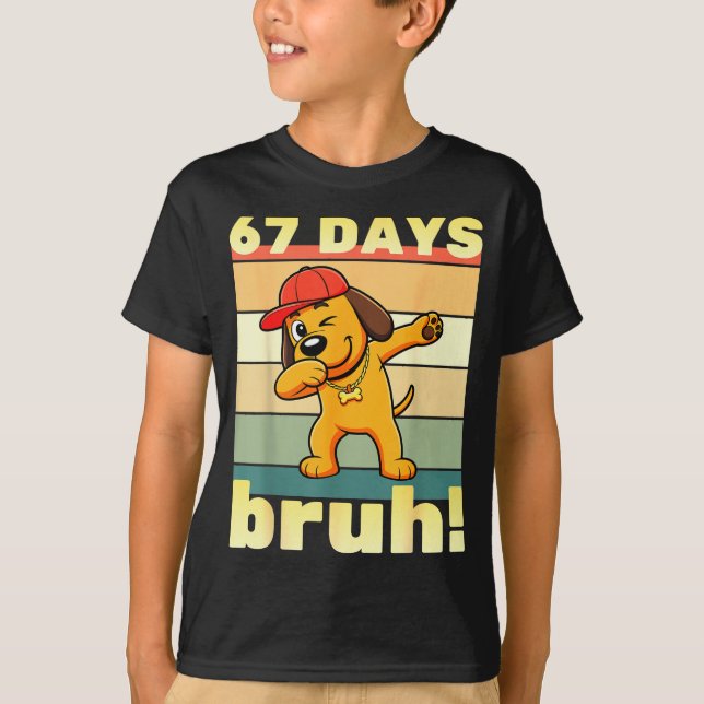 Camiseta 67 Days Of School Bruh Funny Meme Teachers Kids Da (Anverso)