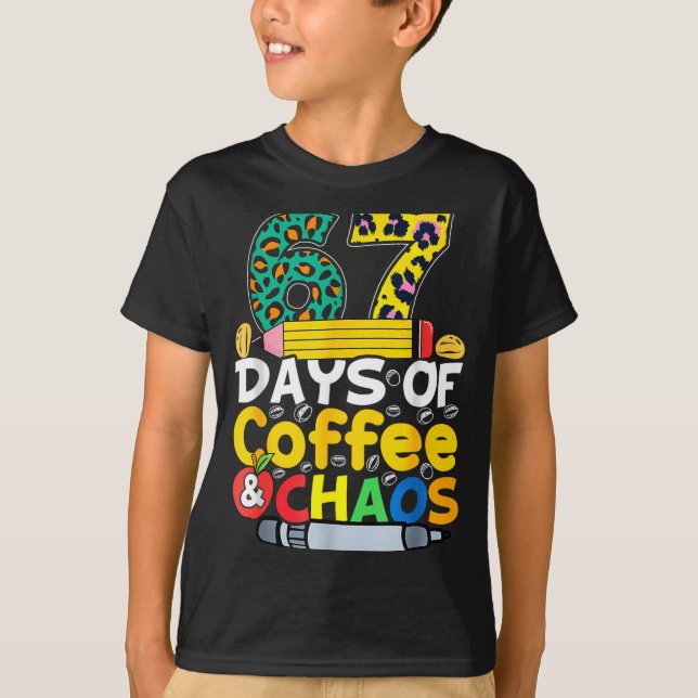 Camiseta 67 Days Of School Coffee Chao Six Seven 6 7 Meme T (Anverso)